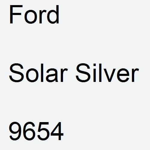 Ford, Solar Silver, 9654.